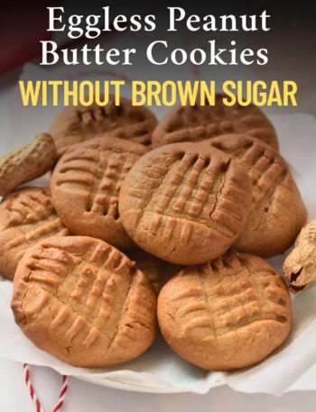 Eggless Peanut Butter Cookies Without Brown Sugar