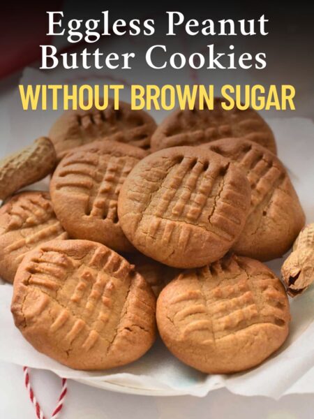 Eggless Peanut Butter Cookies Without Brown Sugar