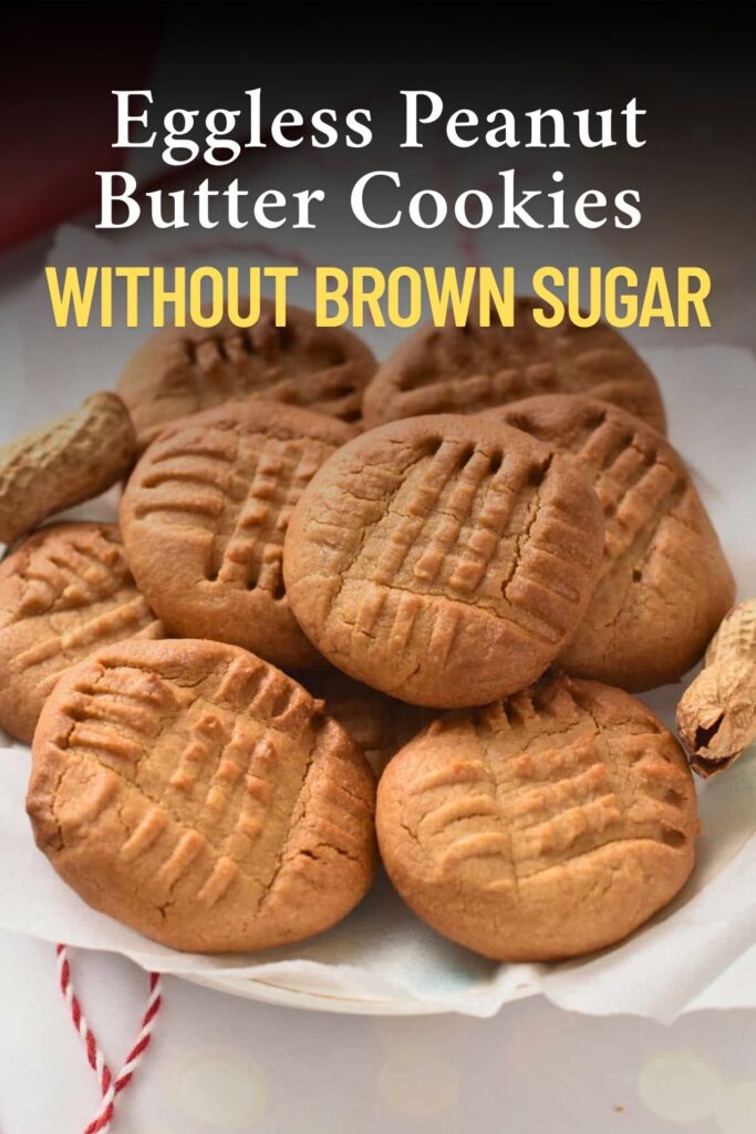 Eggless Peanut Butter Cookies Without Brown Sugar
